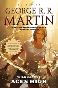 Wild Cards II: Aces High: Aces High, Paperback/George R. R. Martin