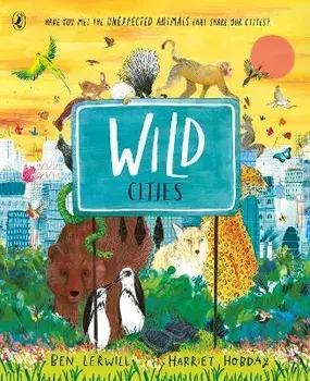 Wild Cities, Paperback/Ben Lerwill