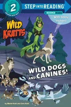 Wild Dogs and Canines! (Wild Kratts), Paperback/Martin Kratt