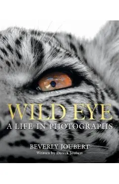 Wild Eye - Beverly Joubert