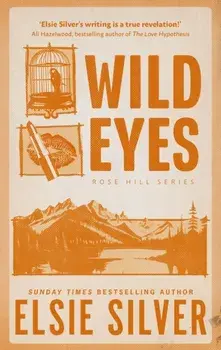 Wild Eyes. Discover the instant Sunday Times bestseller and your newest small town romance obsession!, Paperback/Elsie Silver