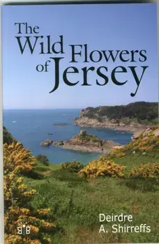 Wild Flowers of Jersey, Paperback/Deirdre Shirreffs