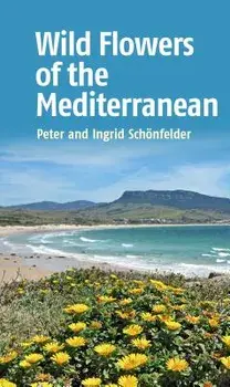 Wild Flowers of the Mediterranean, Paperback/Peter And Ingrid Schoenfelder