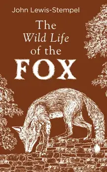 Wild Life of the Fox, Hardback/John Lewis-Stempel