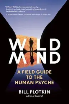 Wild Mind: A Field Guide to the Human Psyche, Paperback/Bill Plotkin
