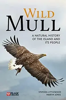 Wild Mull. A Natural History of the Island and its People, Paperback/Martin Jones