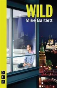 Wild, Paperback/Mike Bartlett