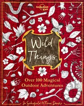 Wild Things, Hardback/Jo Schofield