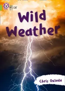 Wild Weather. Band 11/Lime, Paperback/Chris Oxlade