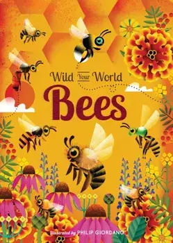 Wild Your World: Bees, Hardback/Camilla de la Bedoyere