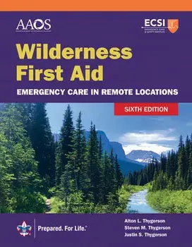 Wilderness First Aid: Emergency Care in Remote Locations, Paperback/American Academy Of Orthopaedic Surgeons
