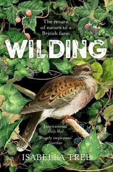 Wilding. The Return of Nature to a British Farm, Paperback/Isabella Tree