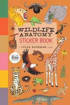 Wildlife Anatomy Sticker Book. A Julia Rothman Creation: More than 500 Stickers, Paperback/Julia Rothman