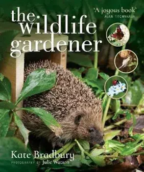 Wildlife Gardener, Paperback/Kate Bradbury