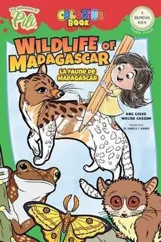 Wildlife of Madagascar. The Adventures of Pili Coloring Book. English-French for Kids Ages 2+: The Adventures of Pili, Paperback/Kike Calvo