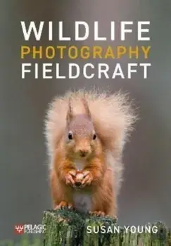 Wildlife Photography Fieldcraft, Paperback/Susan Young