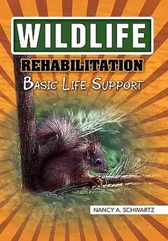 Wildlife Rehabilitation, Paperback/A. Schwartz Nancy a. Schwartz