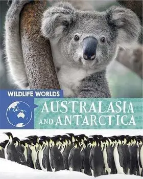Wildlife Worlds: Australasia and Antarctica, Paperback/Tim Harris
