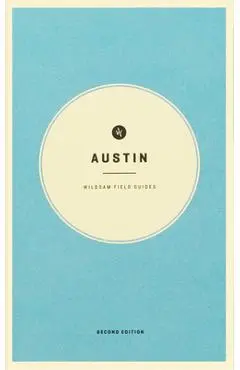 Wildsam Field Guides: Austin - Taylor Bruce