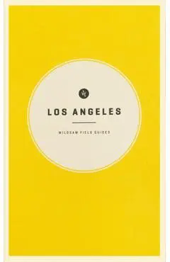Wildsam Field Guides: Los Angeles - Taylor Bruce