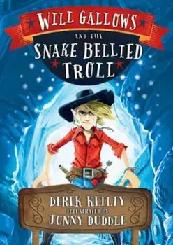 Will Gallows and the Snake-Bellied Troll, Paperback/Derek Keilty