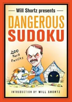 Will Shortz Presents Dangerous Sudoku: 200 Hard Puzzles, Paperback/Will Shortz
