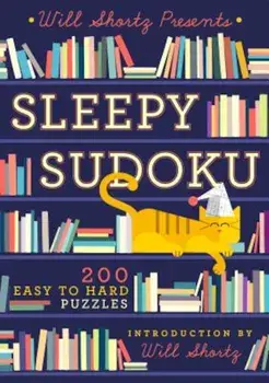Will Shortz Presents Sleepy Sudoku: 200 Easy to Hard Puzzles, Paperback/Will Shortz