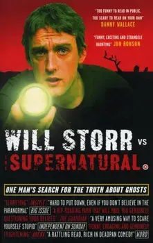 Will Storr Vs. The Supernatural. One man's search for the truth about ghosts, Paperback/Will Storr