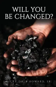 Will You Be Changed?, Paperback/Ricky Dale Howard