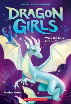 Willa the Silver Glitter Dragon (Dragon Girls #2), Paperback/Maddy Mara