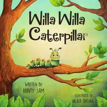Willa Willa Caterpillar, Paperback/Aunty Sam