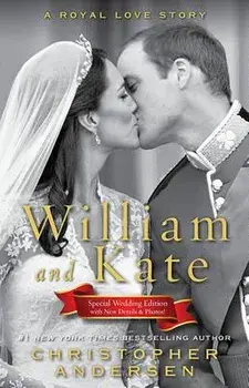 William and Kate: A Royal Love Story, Paperback/Christopher Andersen