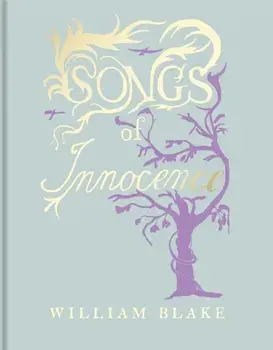 William Blake's Songs of Innocence, Hardback/William Blake