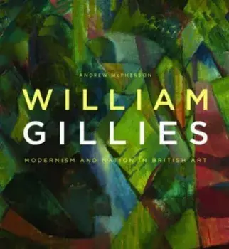 William Gillies. Modernism and Nation in British Art, Paperback/Andrew McPherson