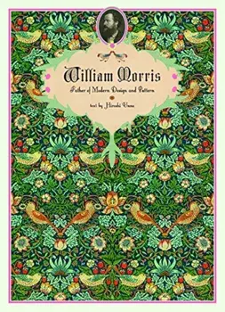 William Morris: Father of Modern Design and Pattern, Paperback/William Morris