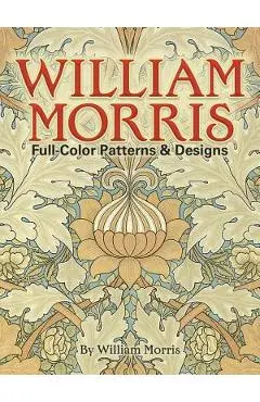 William Morris Full-Color Patterns and Designs - William Morris