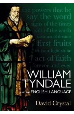 William Tyndale and the English Language - David Crystal
