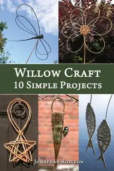 Willow Craft: 10 Simple Projects, Paperback/Jonathan Ridgeon