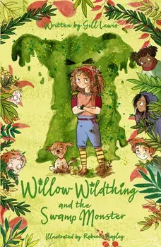 Willow Wildthing and the Swamp Monster, Paperback/Gill Lewis