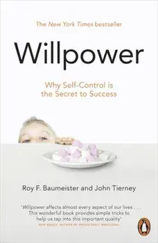 Willpower/Roy F. Baumeister, John Tierney