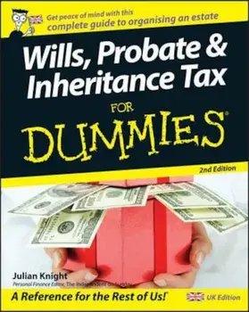 Wills, Probate, and Inheritance Tax For Dummies, Paperback/Julian Knight