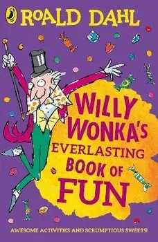 Willy Wonka's Everlasting Book of Fun, Paperback/Roald Dahl