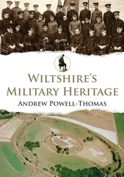 Wiltshire's Military Heritage, Paperback/***