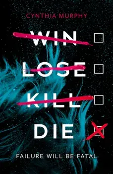 Win Lose Kill Die, Paperback/Cynthia Murphy