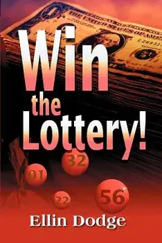 Win the Lottery!: How to Pick Your Personal Lucky Numbers, Paperback/Ellin Dodge