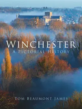 Winchester. A Pictorial History, 2 ed, Paperback/Tom Beaumont James