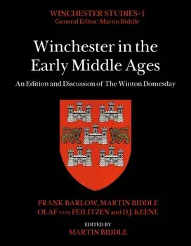 Winchester in the Early Middle Ages. An Edition and Discussion of The Winton Domesday, Hardback/***