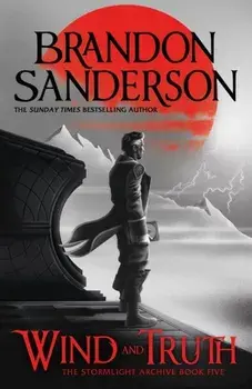 Wind and Truth. The brand new epic Stormlight Archive novel from the international bestseller, Hardback/Brandon Sanderson