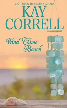 Wind Chime Beach, Paperback/Kay Correll