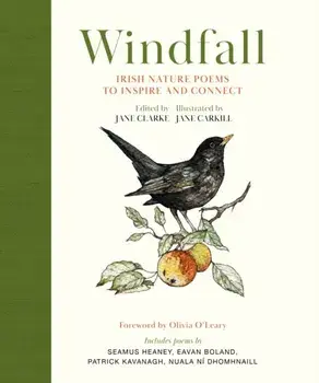 Windfall. Irish Nature Poems to Inspire and Connect, Hardback/Jane Clarke